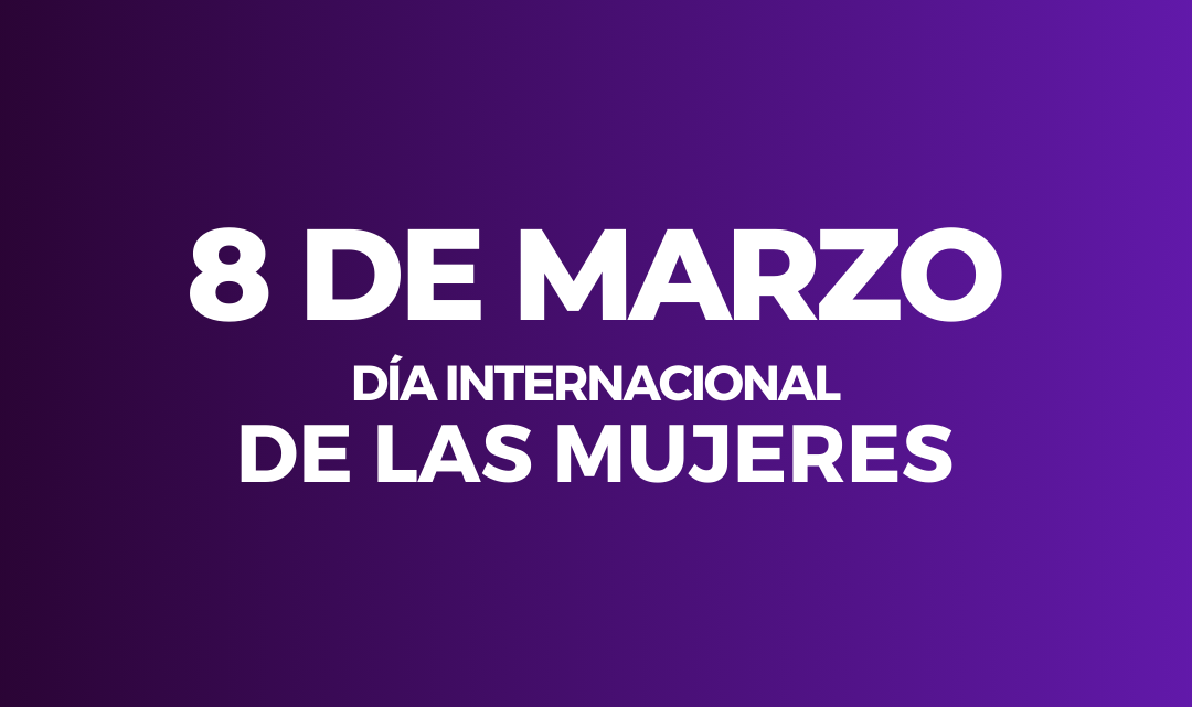 8 de marzo. Día internacional de las Mujeres