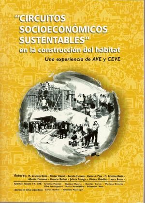 Circuitos socioeconómicos sustentables en la construcción del hábitat. Una experiencia de AVE y CEVE