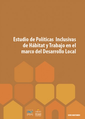 Estudio de Políticas Inclusivas de Hábitat y Trabajo en el marco del Desarrollo Local